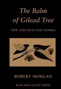 The Balm of Gilead Tree : New and Selected Stories