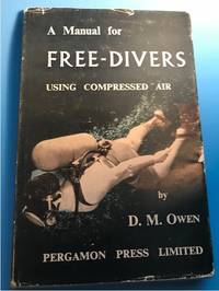A MANUAL FOR FREE-DIVERS USING COMPRESSED AIR