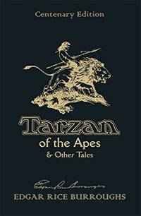 image of Tarzan of the Apes & Other Tales: Centenary Edition