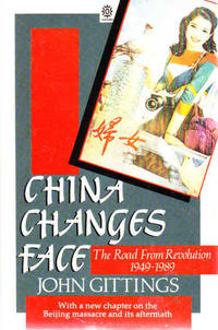 China Changes Face: The Road from Revolution 1949-1989