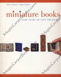 Miniature Books: 4,000 Years of Tiny Treasures by Bromer, Anne C.; Edison, Julian I - 0