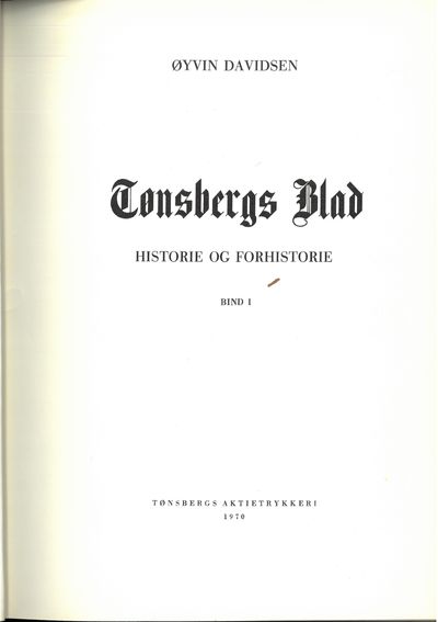 Tønsbergs Blad. Historie og forhistorie. I-II.