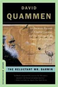 The Reluctant Mr. Darwin: An Intimate Portrait of Charles Darwin and the Making of His Theory of...