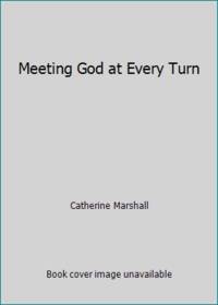 Meeting God at Every Turn