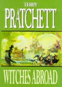 cover of Witches Abroad: Discworld: The Witches Collection (Discworld Novels)