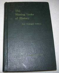 Second Enlarged Edition of The Missing Links of History, Bringing History, Science and Religion...
