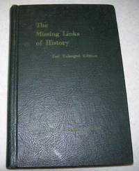 Second Enlarged Edition of The Missing Links of History, Bringing History, Science and Religion into Closer Alignment de B.J. Harrington - 1954