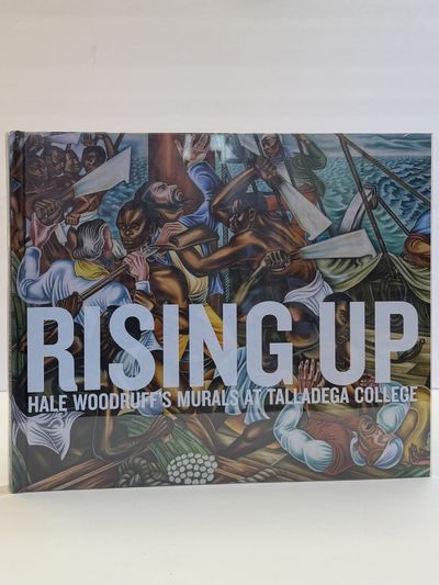 RISING UP: HALE WOODRUFF'S MURALS AT TALLADEGA COLLEGE