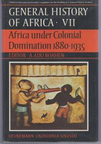 Africa under colonial domination 1880-1935 (General history of Africa) (v. 7)