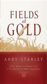 Fields of Gold : Giving What You Can't Keep, to Inherit What You Can't Lose