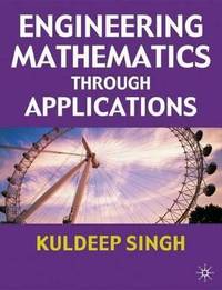 ENGINEERING MATHEMATICS THROUGH APPLICATIONS