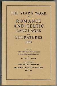 image of The Year's Work in Romance and Celtic Languages and Literatures 1984 Reprinted from the Year's Work in Modern Language Studies Vol. 46