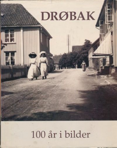 Drøbak. 100 år i bilder. Utgitt av…