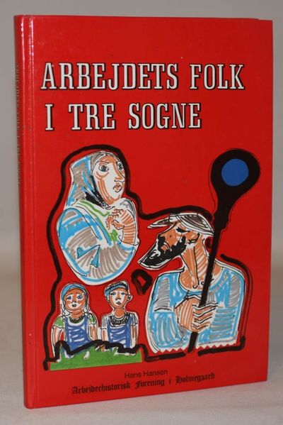 Arbejdets folk i tre sogne - af Holmegaard…
