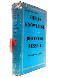 Human Knowledge - Its Scope and Limits
