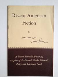 Recent American Fiction; A Lecture. (Signed by Saul Bellow)