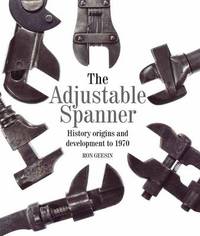 The Adjustable Spanner: History, Origins and Development to 1970