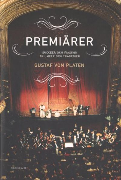 PREMIÄRER. Succéer och Fiaskon - Triumfer och…