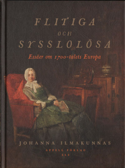 FLITIGA OCH SYSSLOLÖSA. Essäer om 1700-talets…
