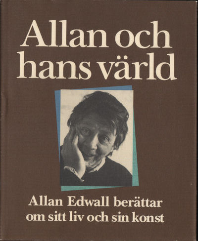 ALLAN OCH HANS VÄRLD. Allan Edwall berättar om…