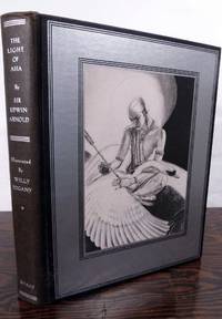 The Light Of Asia or The Great Renunciation (Mahabhinishkramana) Being The Life And Teaching Of Gautama Prince of India and Founder of Buddhism (As Told in Verse by and Indian Buddhist) by Sir Edwin Arnold