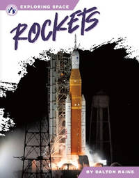 Exploring Space: Rockets