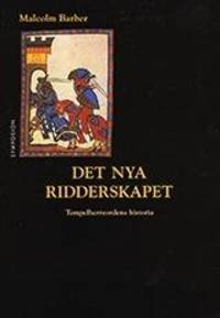 Det nya ridderskapet. Tempelherreordens historia.