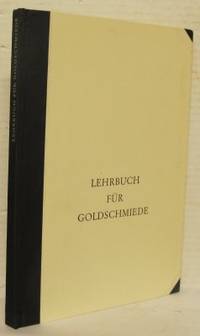 Lehrbuch für Goldschmiede. Bearbeitet von der…