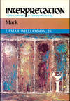 Mark (Interpretation: A Bible Commentary for Teaching & Preaching)