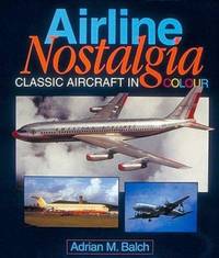 Airline Nostalgia : Classic Aircraft in Color