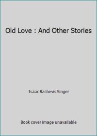 Old Love : And Other Stories