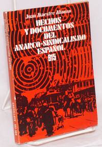Hechos y documentos del anarco-sindicalismo Español by Juan Maestre Alfonso - 1973 - from Bolerium Books Inc., ABAA/ILAB (SKU: 23738)