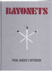 Bayonets from Janzen's Notebook with Brief Supplement of Additions, Corrections -by Jerry L Janzen (inc. Egypt, Greece, Finland, Denmark; China; Korea; Nepal; Siam; Sudan; Unidentified; South Africa; Transvaal; Bibliography; Revisions, etc) by Janzen. Jerry L / Bayonets from Janzen's Notebook - 2002