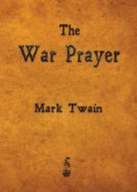 The War Prayer by Mark Twain - 2013-01-04