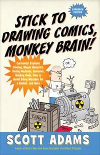 image of Stick to Drawing Comics, Monkey Brain! : Cartoonist Explains Cloning, Blouse Monsters, Voting Machines, Romance, Monkey Gods, How to Avoid Being Mistaken for a Rodent, and More