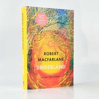 Underland: A Deep Time Journey by Robert Macfarlane - Signed First Edition - 2019 - from Fine Book Cellar Limited ABA ILAB PBFA (SKU: 1476183139045)