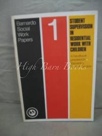 Student Supervision in Residential Work with Children (Barnardo Social Work Papers No 1) by Hall, Stella M (ed.) - 1977 