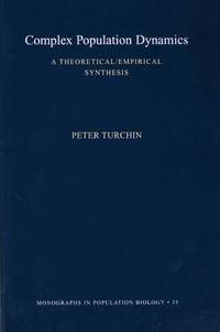 Complex Population Dynamics: A Theoretical/Empirical Synthesis (MPB-35)