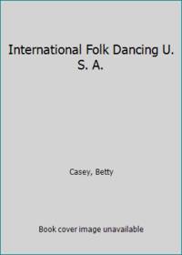 International Folk Dancing U. S. A.