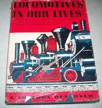image of Locomotives in Our Lives: Railroad Experiences of Three Brothers for More than Sixty Years 1890-1951