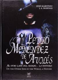 image of Pedro Menã©Ndez De Avilã©S. Al Otro Lado Del Mundo. La Historia (Bilingue)