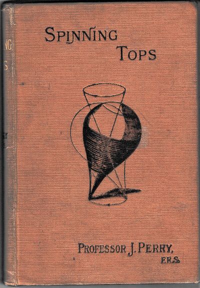 Spinning Tops. The Operatives' Lecture of the British Association Meeting at Leeds ....