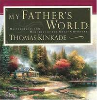 My Father's World : Masterpieces and Memories of the Great Outdoors