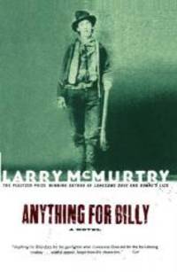 Anything for Billy: A Novel by Larry McMurtry - 2001-07-04