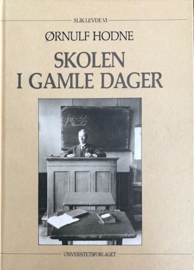 Skolen i gamle dager. Barndomsminner fra den…