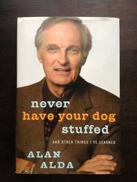 image of NEVER HAVE YOUR DOG STUFFED: AND OTHER THINGS I'VE LEARNED