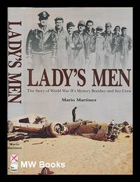 Lady's men : saga of 'Lady be good' and her crew; a haunting story of the Second World War / by...