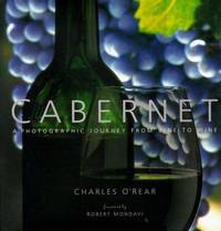 Cabernet : A Photographic Journey from Vine to Wine