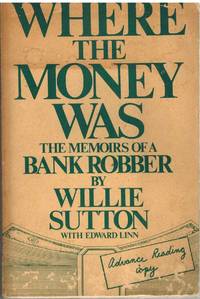 WHERE THE MONEY WAS The Memoirs of a Bank Robber