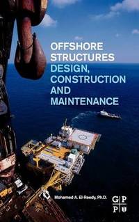 Offshore Structures: Design, Construction and Maintenance